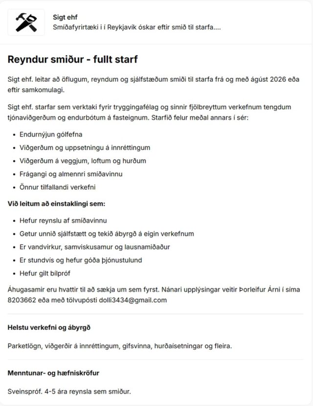 18.06.2026 Reyndur smiður óskast til starfa hjá Sigt ehf Reyndur smiður óskast til starfa hjá Sigt ehf.